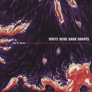 White Wine Dark Grapes - White Wine Dark Grapes  CD